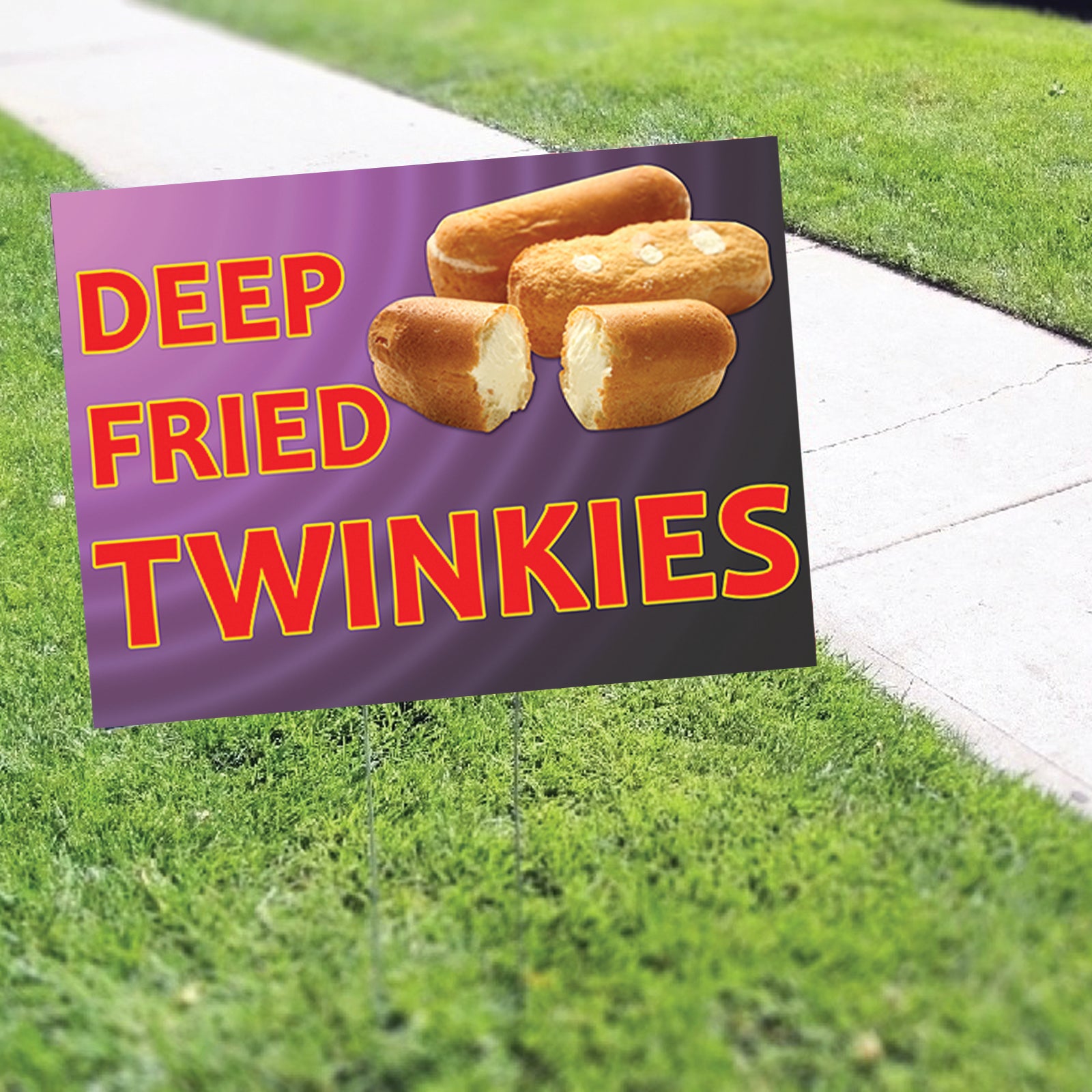 Deep Fried Twinkies Coroplast Yard Sign – Sign Fever