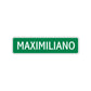 Maximiliano Street Sign Children Name Room Plate