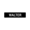 Walter Street Sign Children Name Room Plate