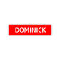 Dominick Street Sign Children Name Room Plate
