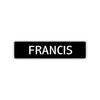 Francis Street Sign Children Name Room Plate