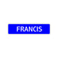 Francis Street Sign Children Name Room Plate