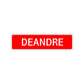 Deandre Street Sign Children Name Room Plate