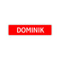 Dominik Street Sign Children Name Room Plate