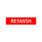 Reyansh Street Sign Children Name Room Plate