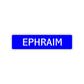 Ephraim Street Sign Children Name Room Plate