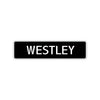 Westley Street Sign Children Name Room Plate