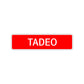 Tadeo Street Sign Children Name Room Plate