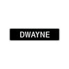 Dwayne Street Sign Children Name Room Plate