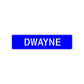 Dwayne Street Sign Children Name Room Plate