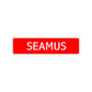 Seamus Street Sign Children Name Room Plate