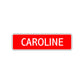 Caroline Street Sign Children Name Room Plate