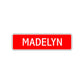 Madelyn Street Sign Children Name Room Plate