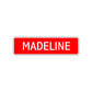 Madeline Street Sign Children Name Room Plate