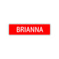 Brianna Street Sign Children Name Room Plate