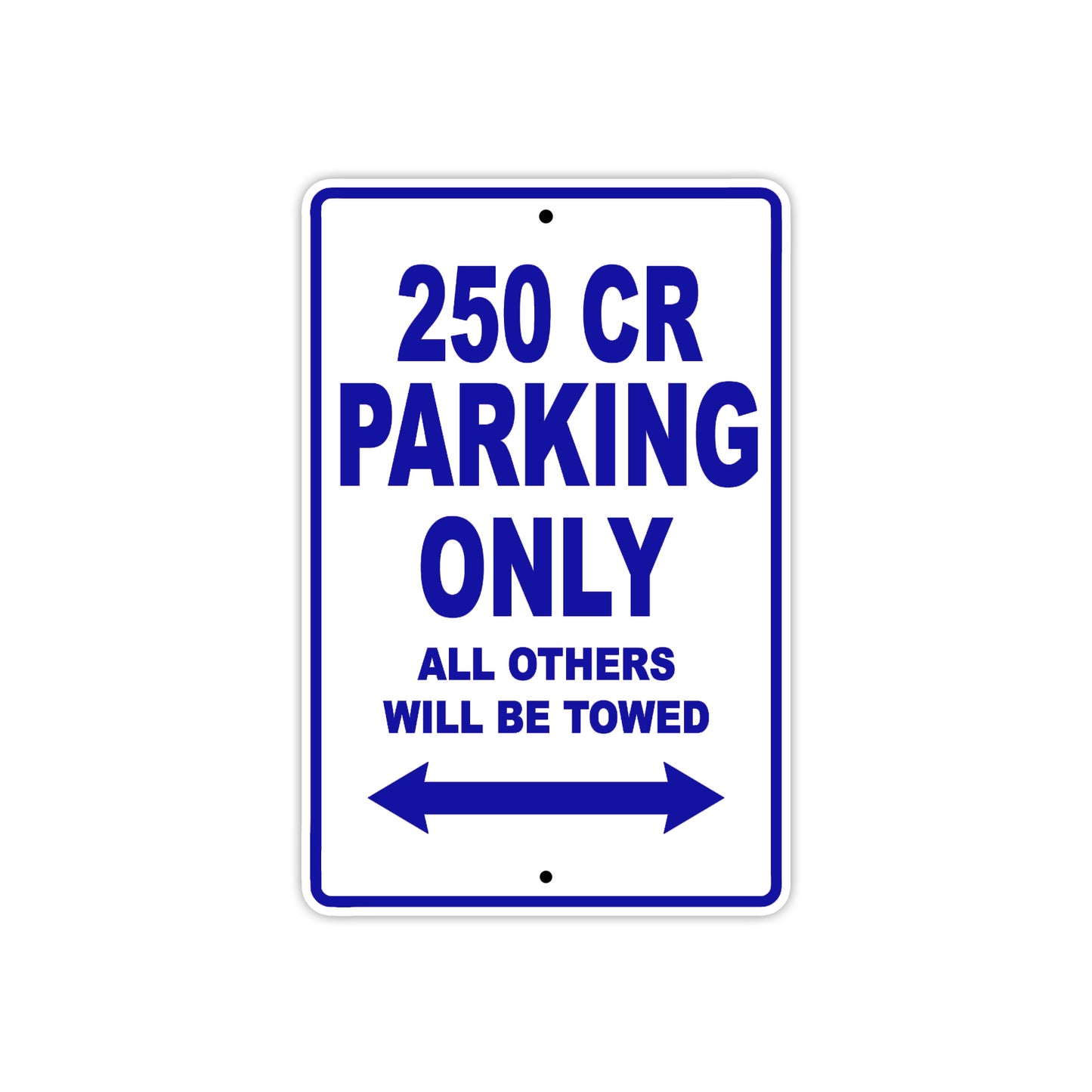 250 CR Motorcycle Bike Parking Only All Others Will Be Towed Metal Sign Plate