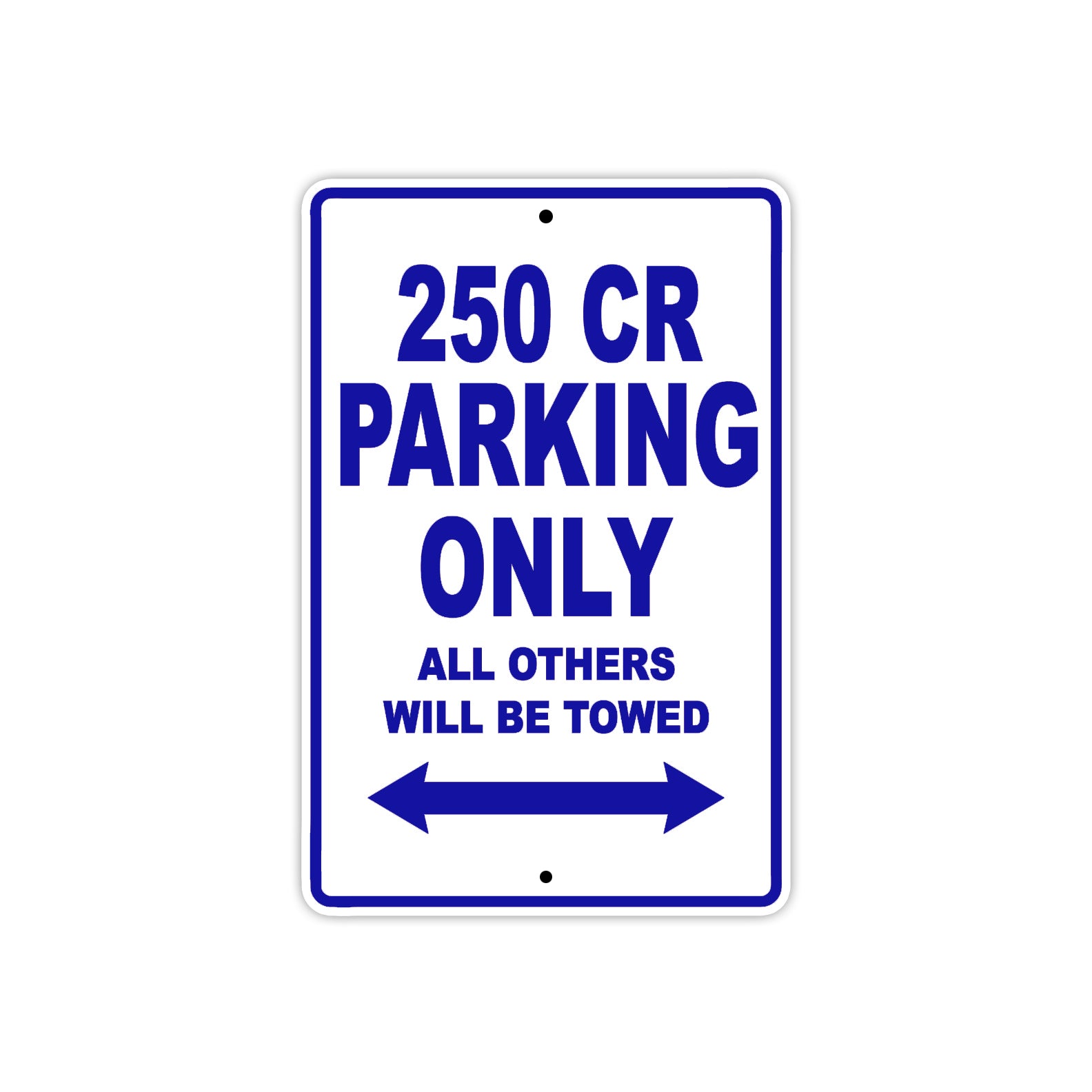 250 CR Motorcycle Bike Parking Only All Others Will Be Towed Metal Sign Plate