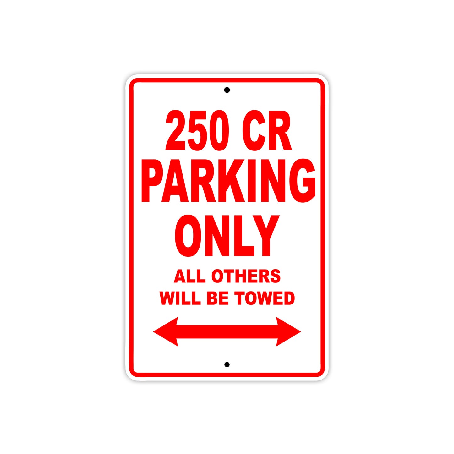 250 CR Motorcycle Bike Parking Only All Others Will Be Towed Sign