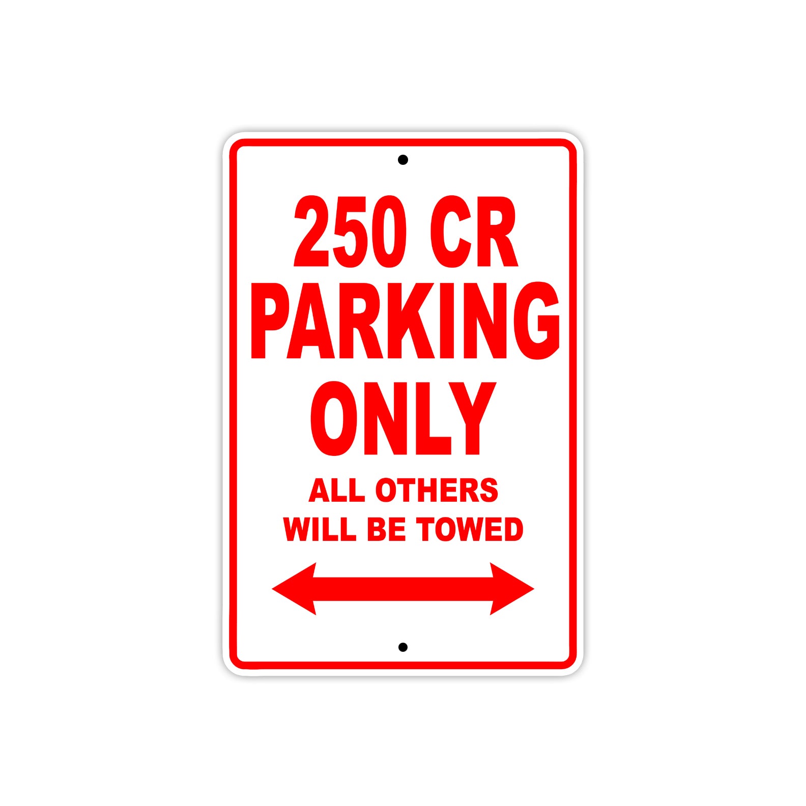 250 CR Motorcycle Bike Parking Only All Others Will Be Towed Sign