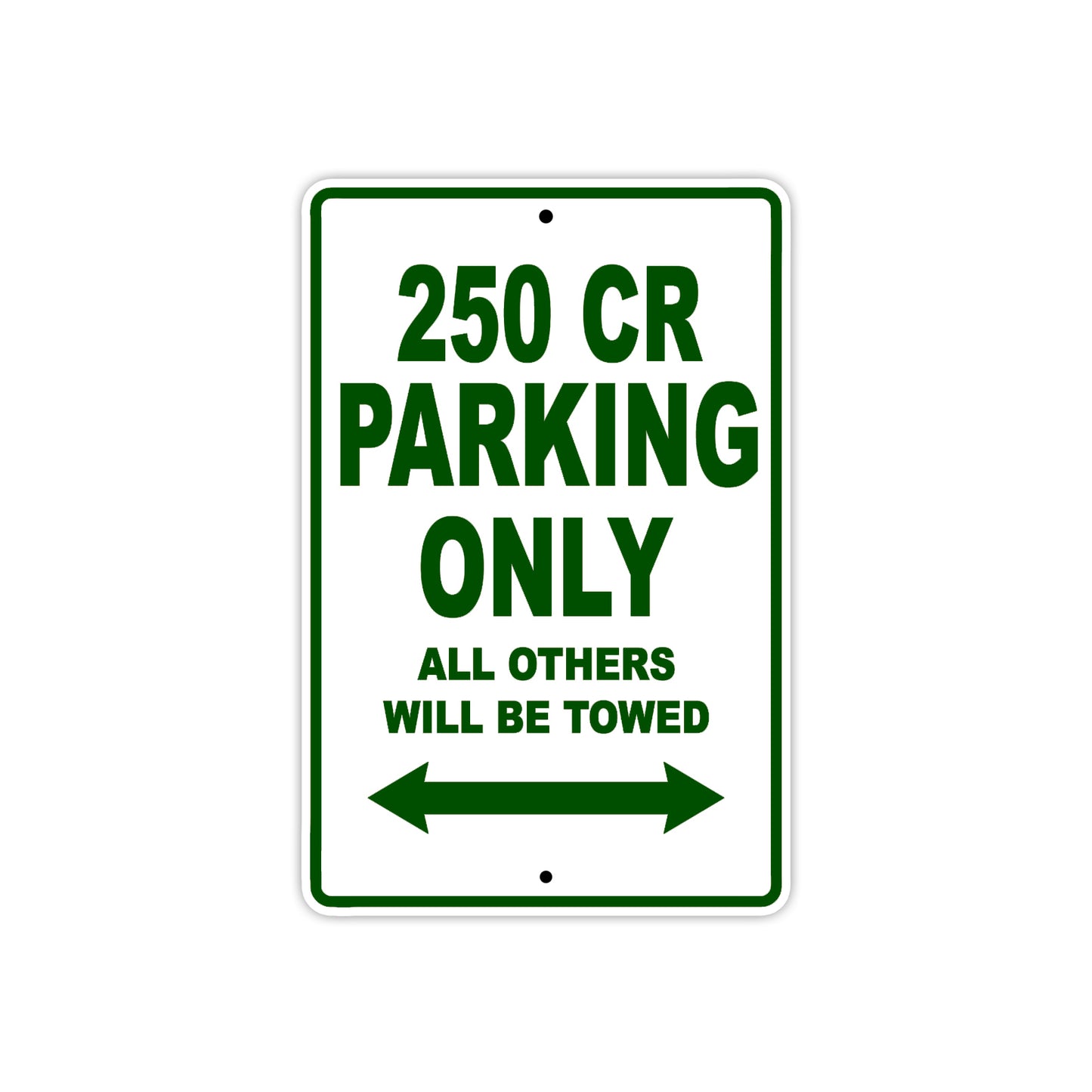 250 CR Motorcycle Bike Parking Only All Others Will Be Towed Sign Plate