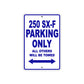 250 SX-F Motorcycle Parking Only All Others Will Be Towed Metal Sign Plate