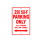 250 SX-F Motorcycle Parking Only All Others Will Be Towed Sign
