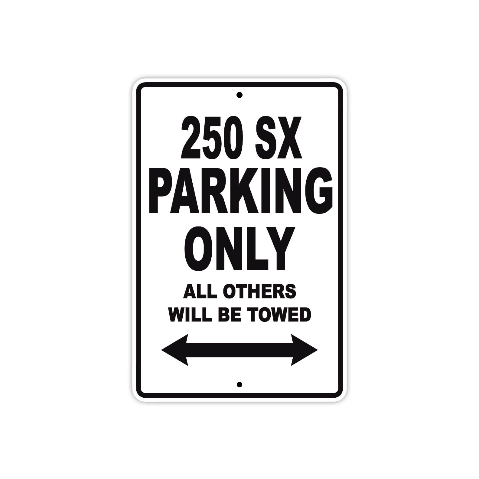 250 SX Motorcycle Parking Only All Others Will Be Towed Aluminum Metal Sign Plate