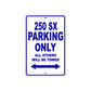250 SX Motorcycle Parking Only All Others Will Be Towed Aluminum Sign Plate