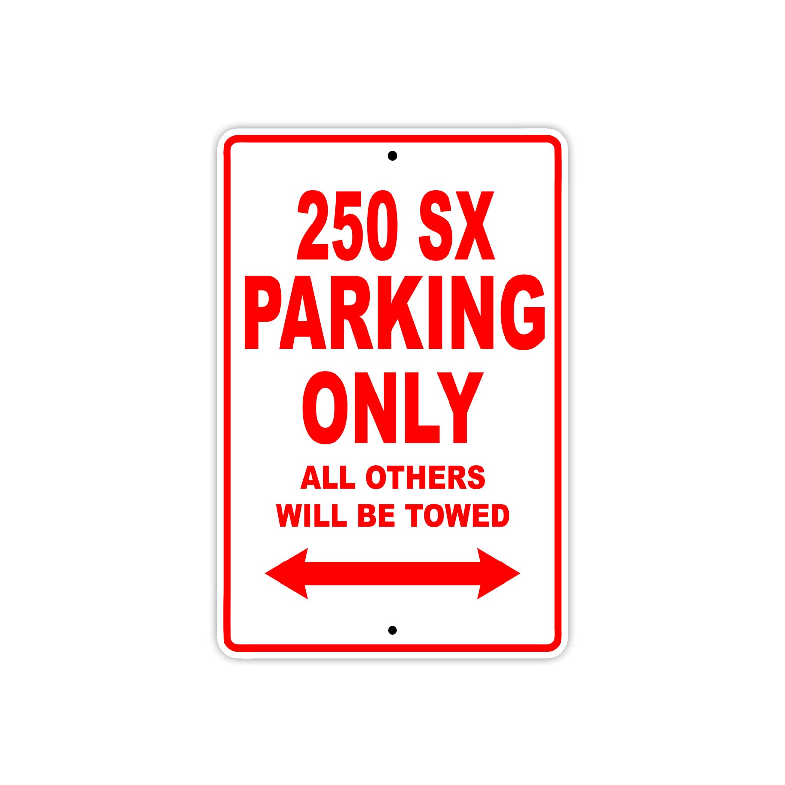 250 SX Motorcycle Parking Only All Others Will Be Towed Sign