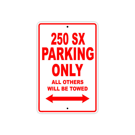 250 SX Motorcycle Parking Only All Others Will Be Towed Sign