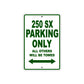 250 SX Motorcycle Parking Only All Others Will Be Towed Sign Plate