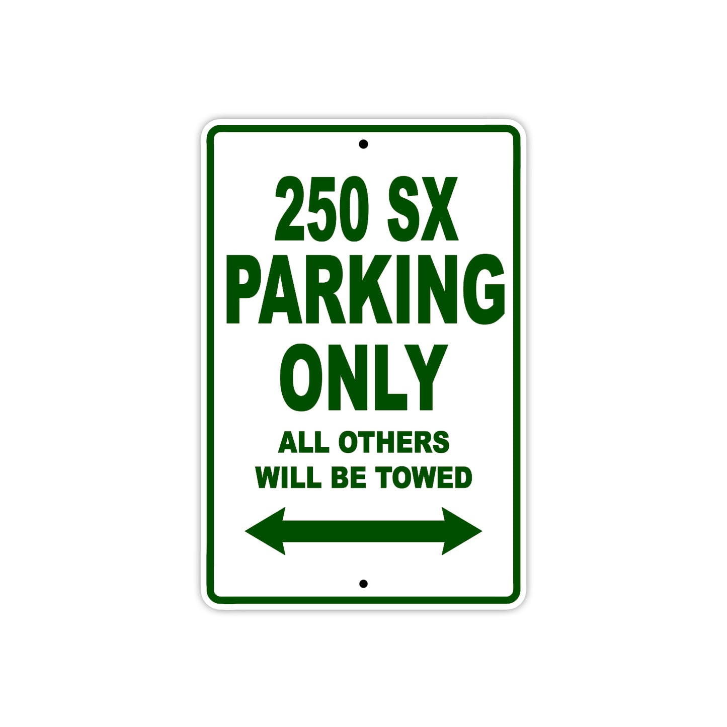 250 SX Motorcycle Parking Only All Others Will Be Towed Sign Plate
