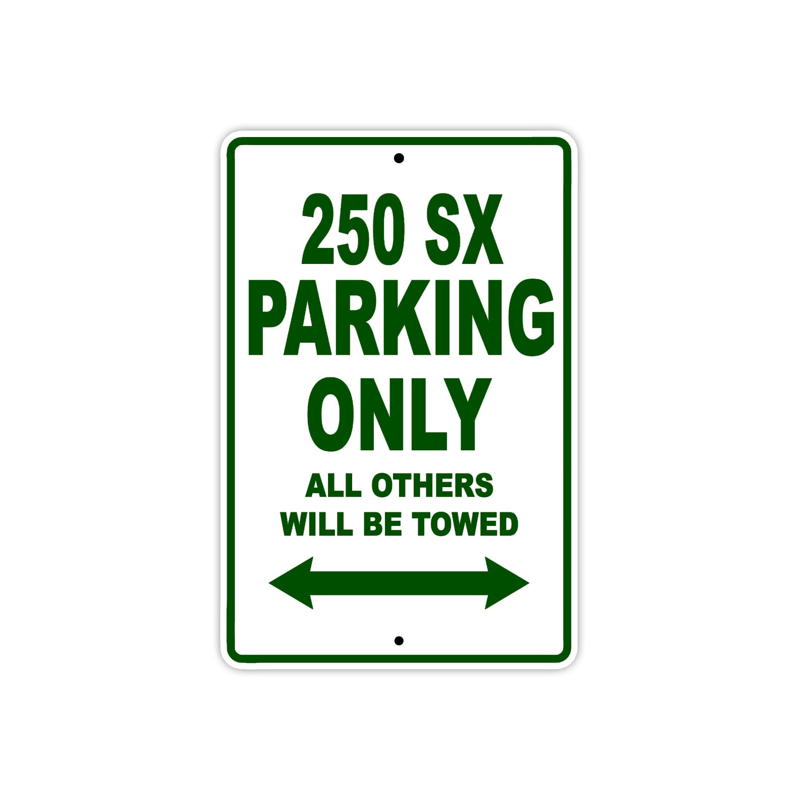 250 SX Motorcycle Parking Only All Others Will Be Towed Sign Plate