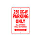 250 XC-W Motorcycle Parking Only All Others Will Be Towed Sign