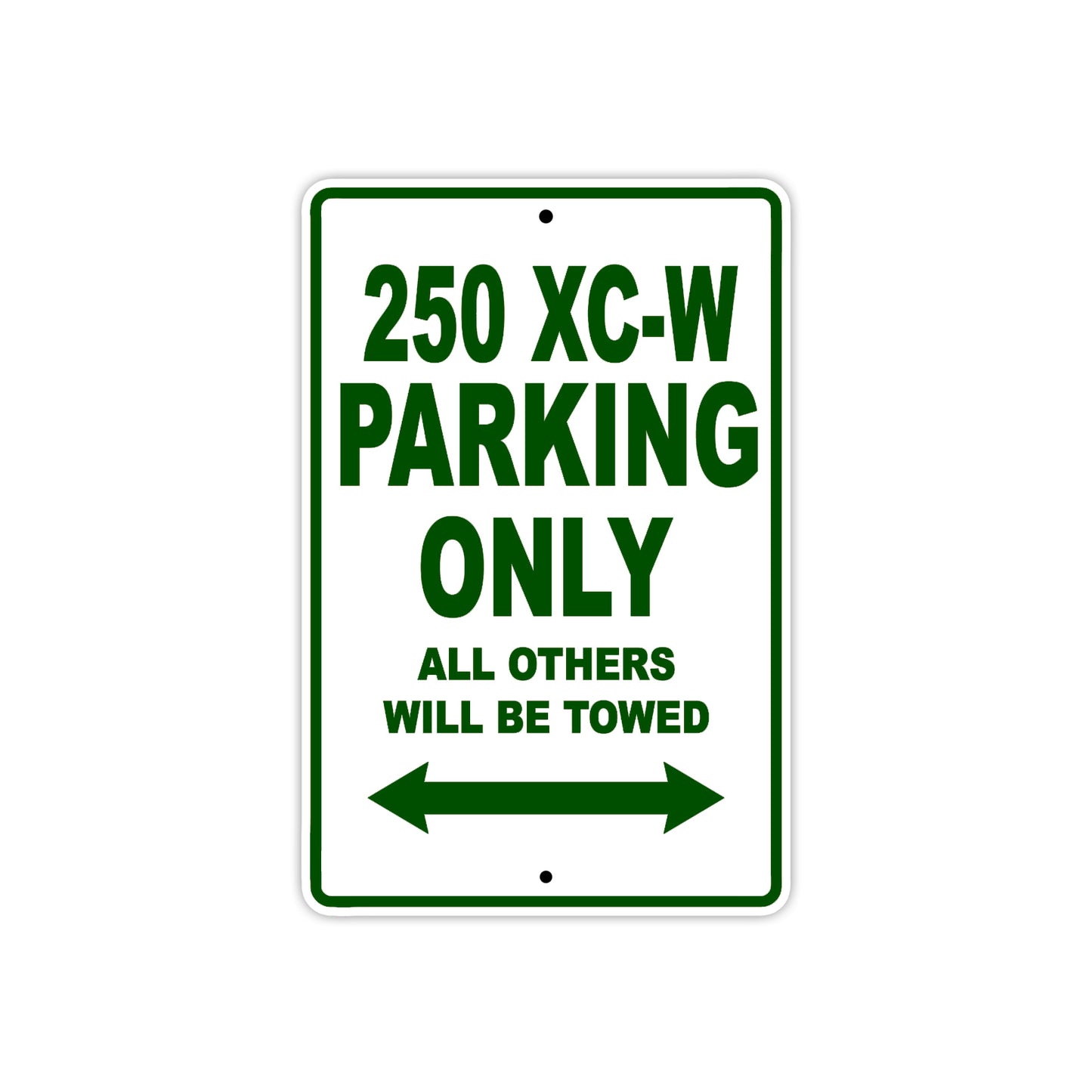250 XC-W Motorcycle Parking Only All Others Will Be Towed Sign Plate
