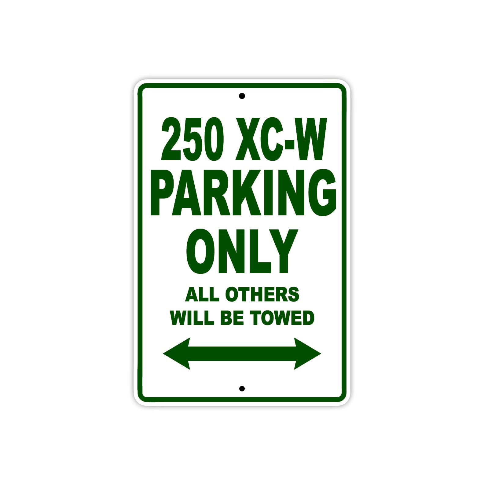 250 XC-W Motorcycle Parking Only All Others Will Be Towed Sign Plate