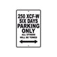 250 XCF-W Six Days Motorcycle Parking Only All Others Will Be Towed Metal Sign