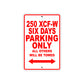 250 XCF-W Six Days Motorcycle Parking Only All Others Will Be Towed Sign