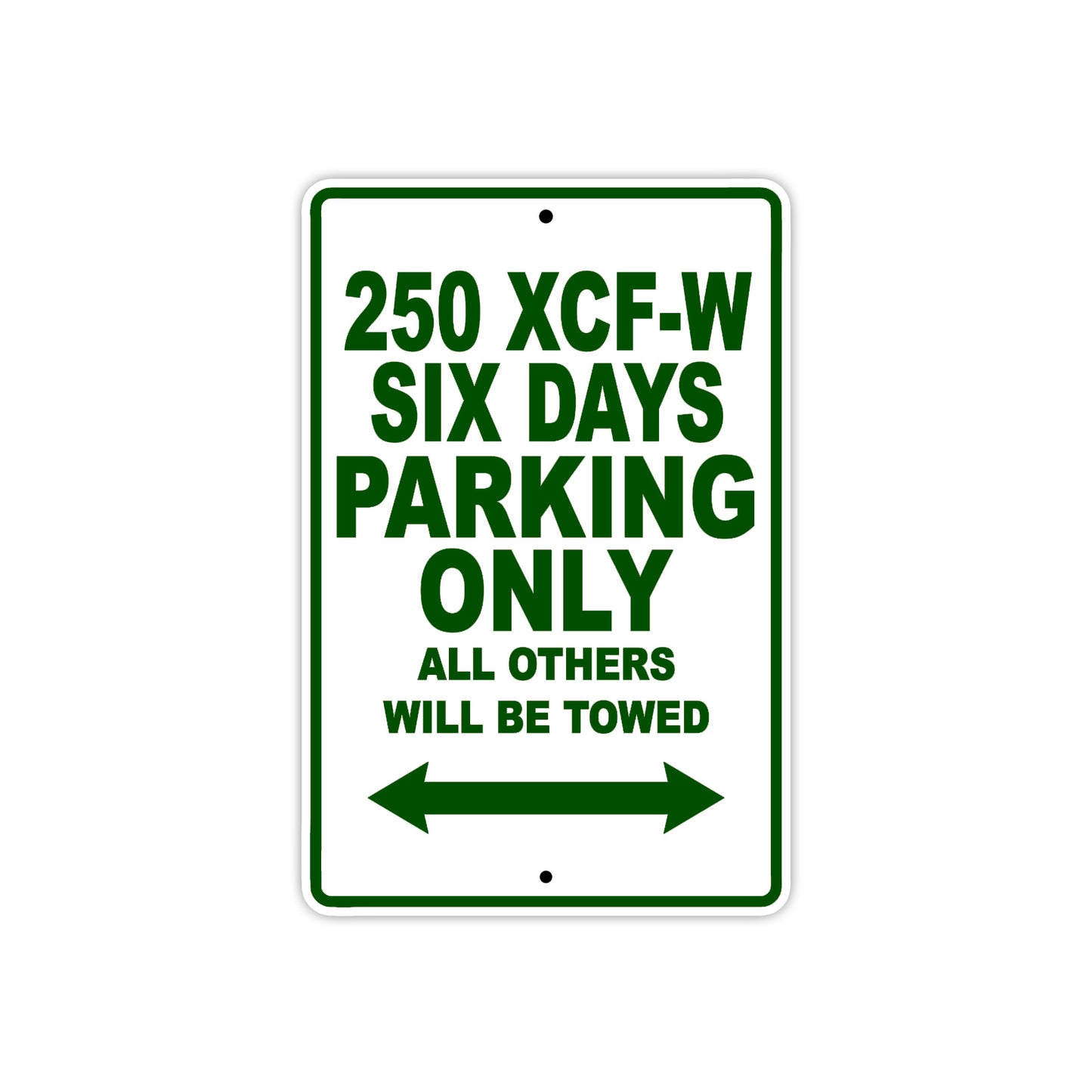 250 XCF-W Six Days Motorcycle Parking Only All Others Will Be Towed Sign Plate