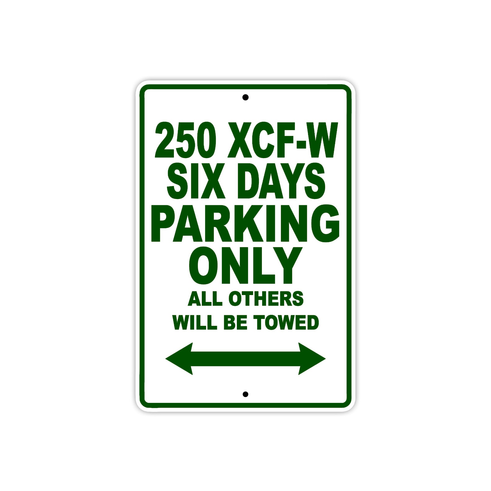 250 XCF-W Six Days Motorcycle Parking Only All Others Will Be Towed Sign Plate