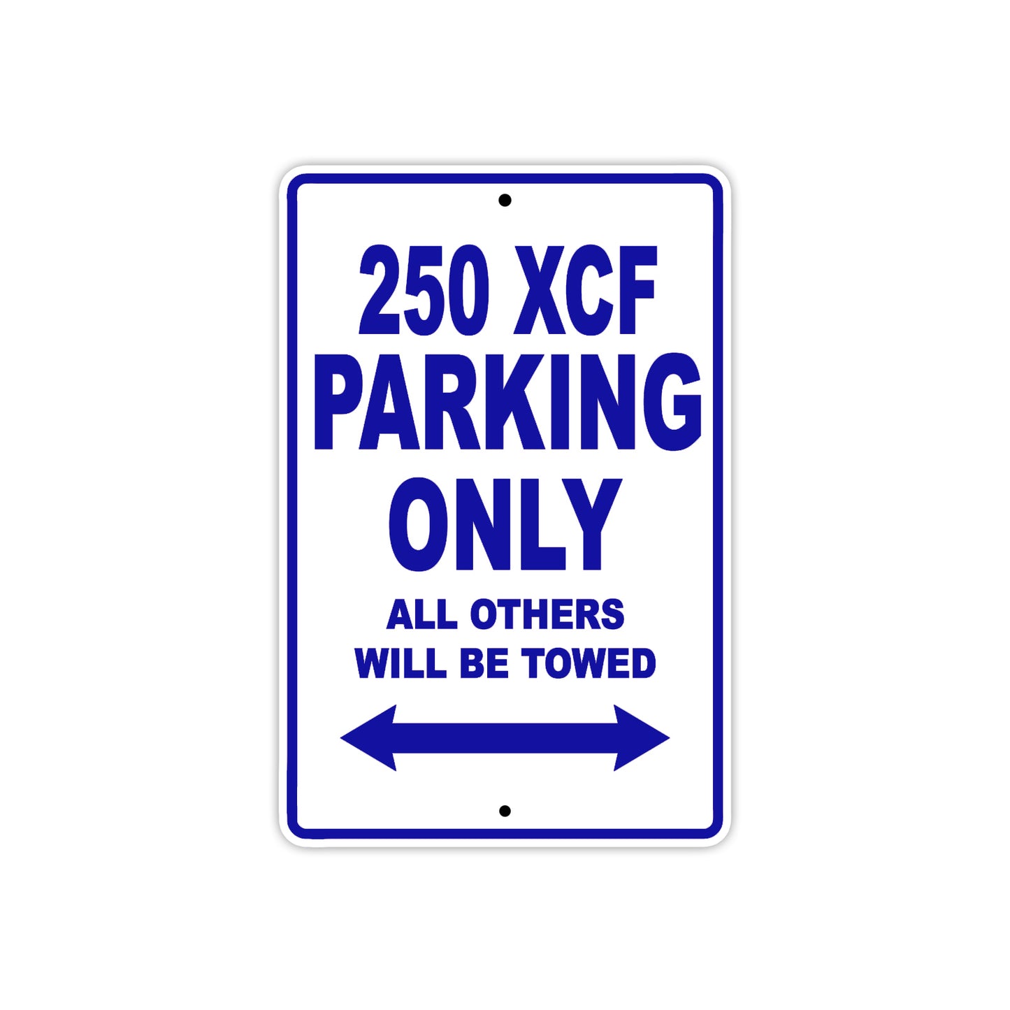 250 XCF Motorcycle Parking Only All Others Will Be Towed Metal Sign Plate