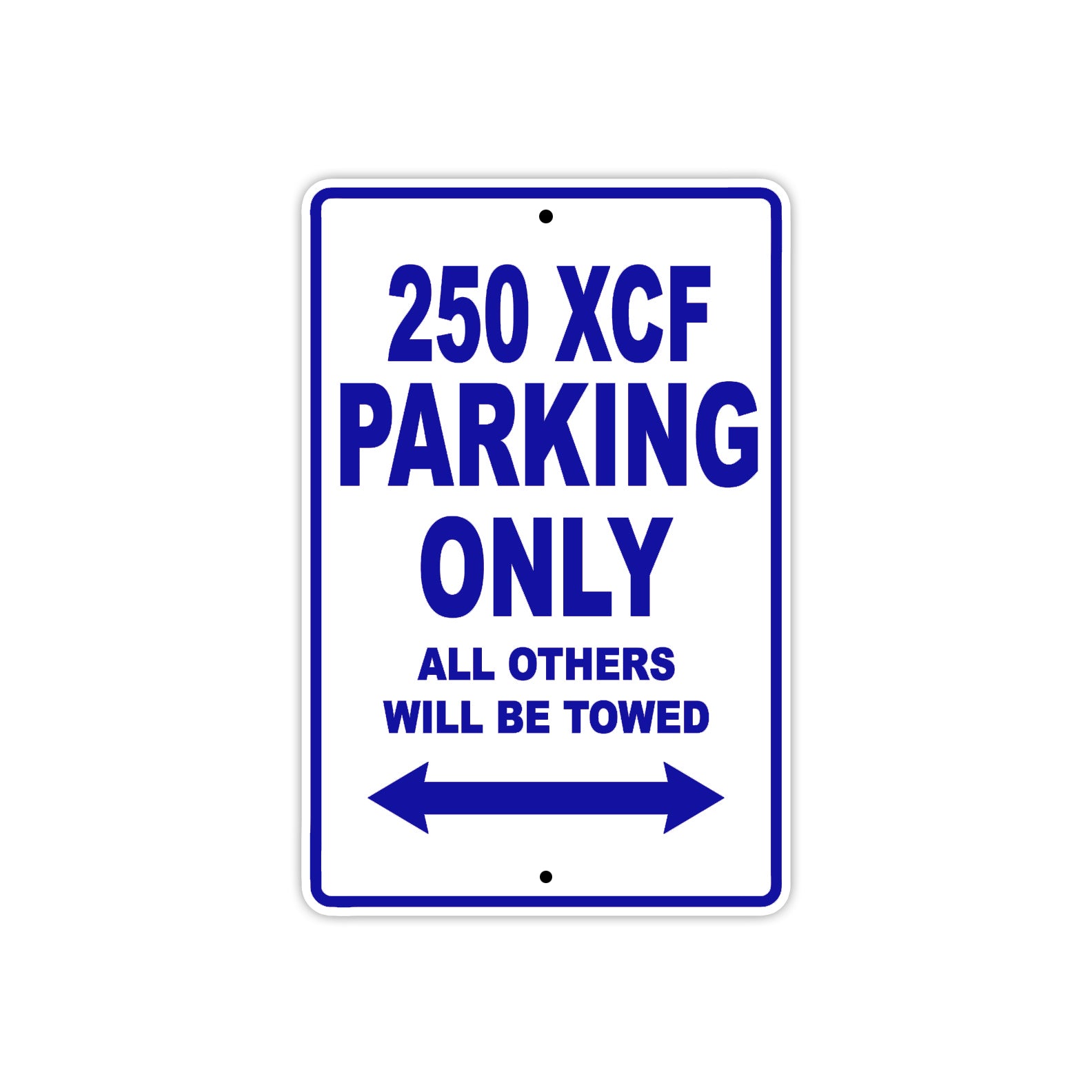 250 XCF Motorcycle Parking Only All Others Will Be Towed Metal Sign Plate