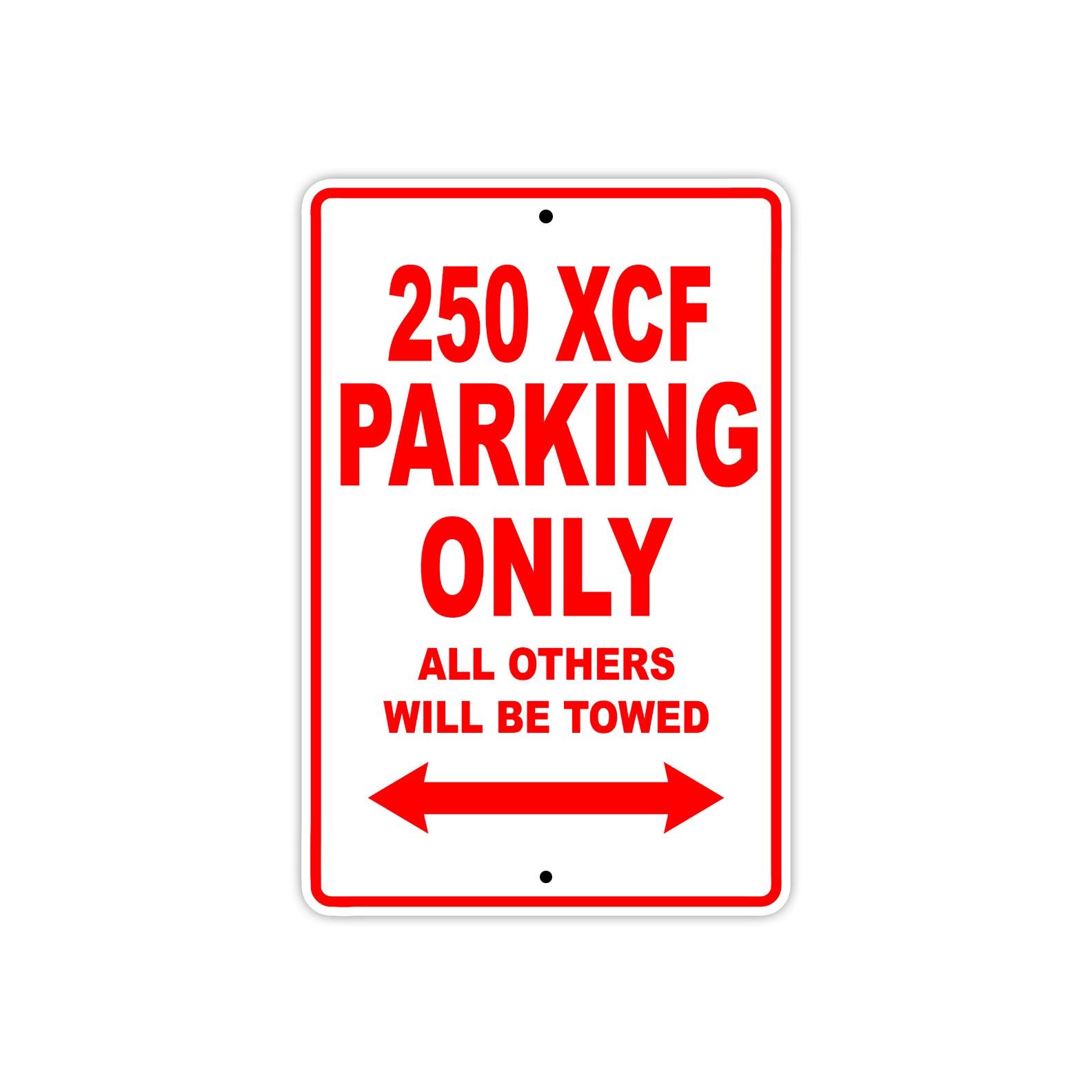 250 XCF Motorcycle Parking Only All Others Will Be Towed Sign