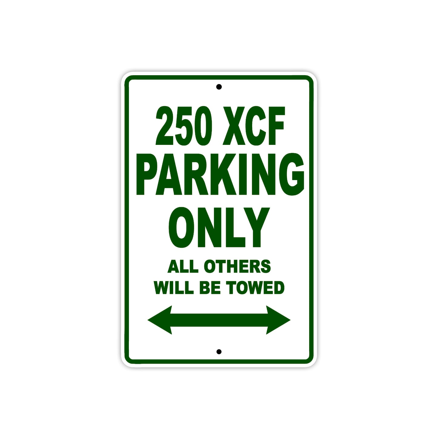 250 XCF Motorcycle Parking Only All Others Will Be Towed Sign Plate