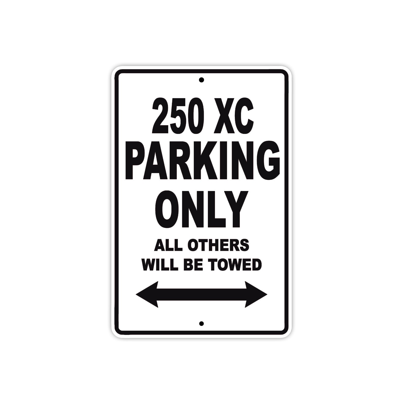 250 XC Motorcycle Parking Only All Others Will Be Towed Metal Sign  