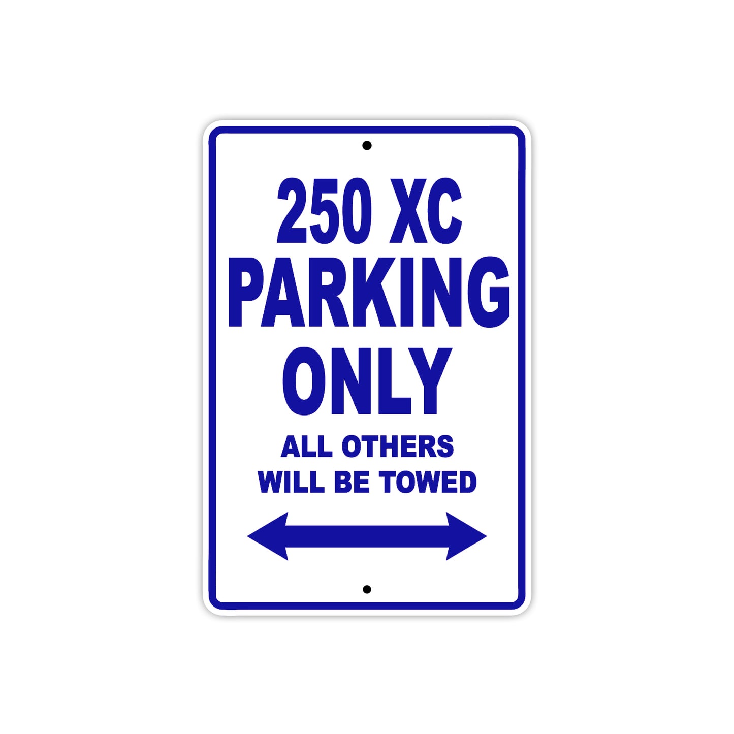 250 XC Motorcycle Parking Only All Others Will Be Towed Metal Sign Plate