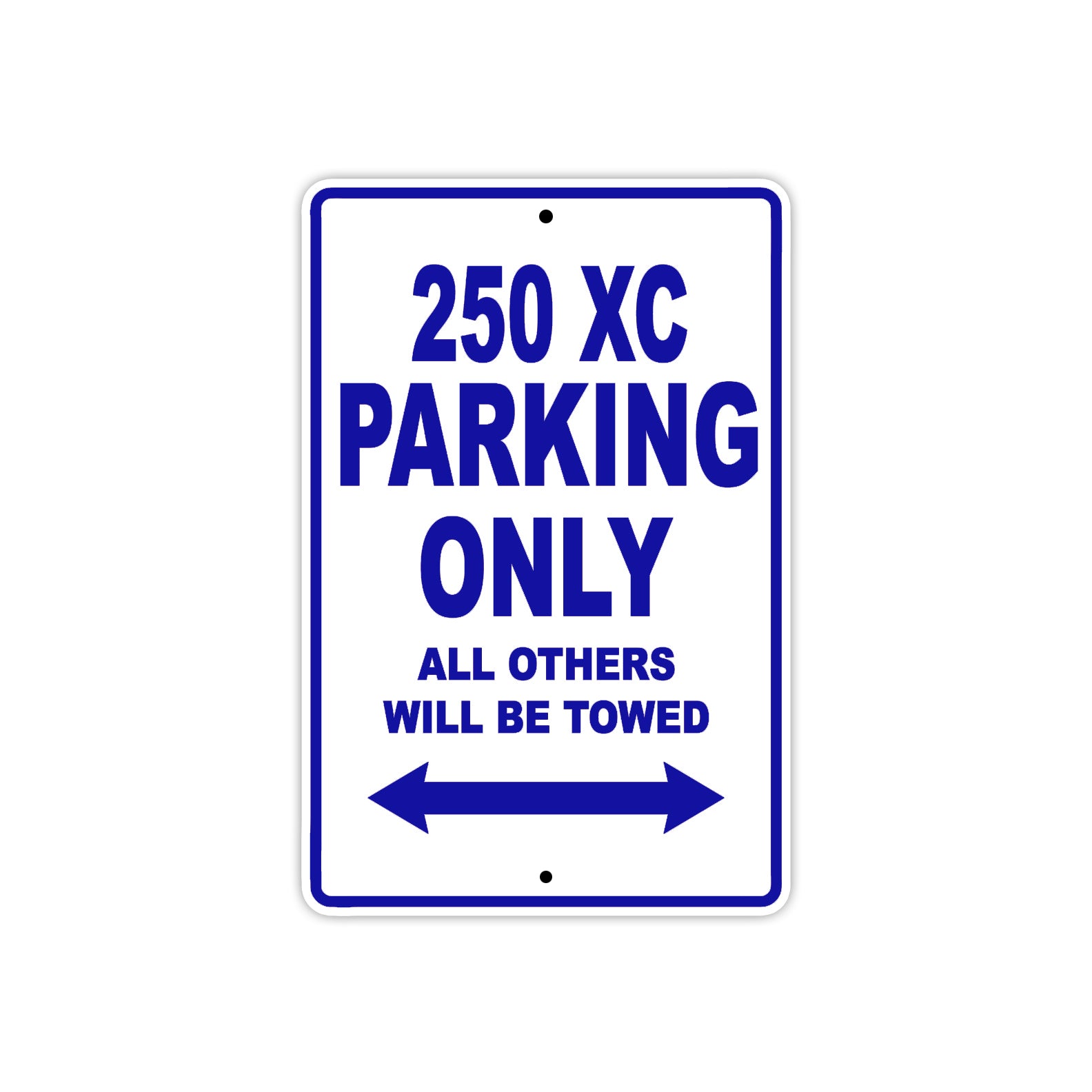 250 XC Motorcycle Parking Only All Others Will Be Towed Metal Sign Plate