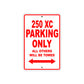 250 XC Motorcycle Parking Only All Others Will Be Towed Sign