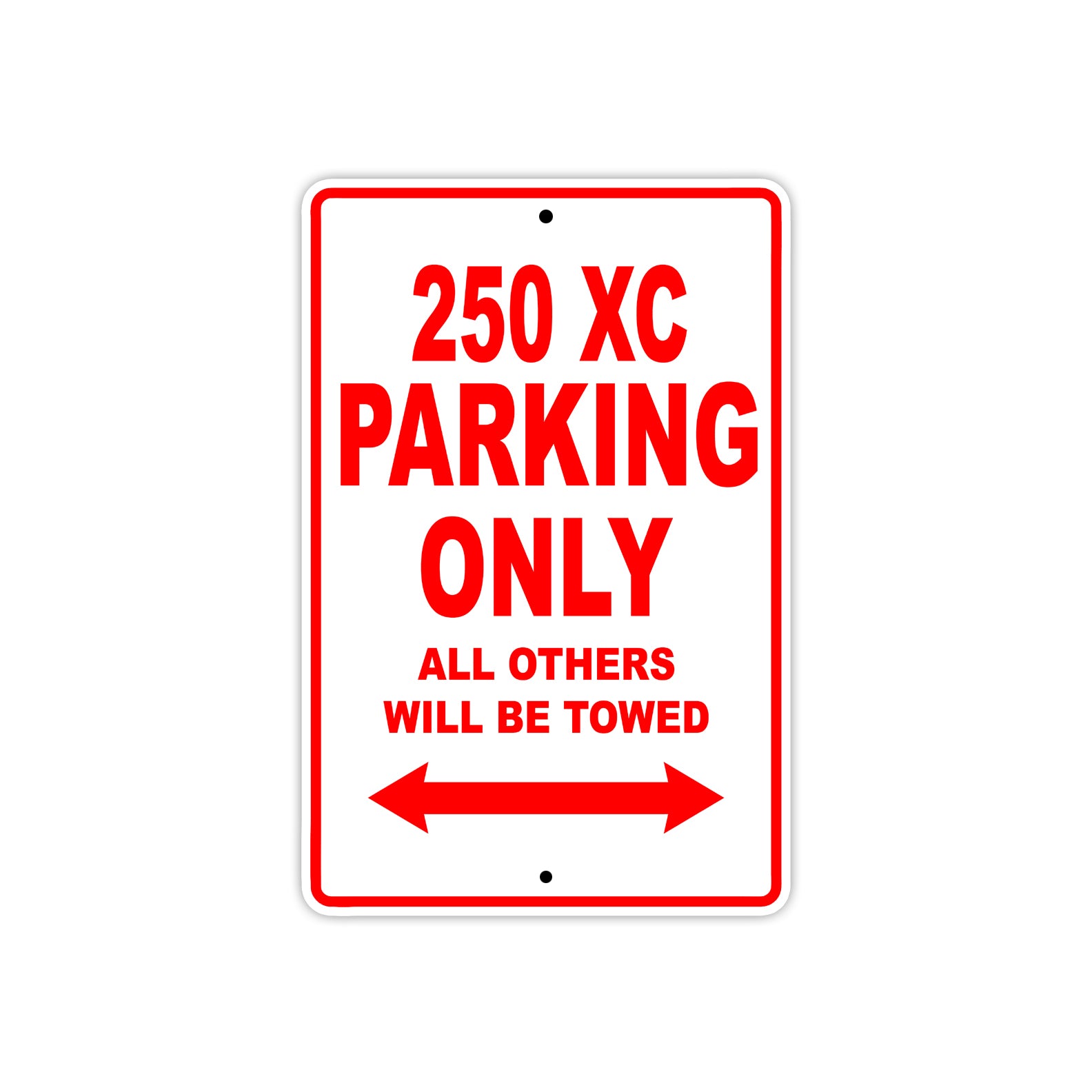 250 XC Motorcycle Parking Only All Others Will Be Towed Sign