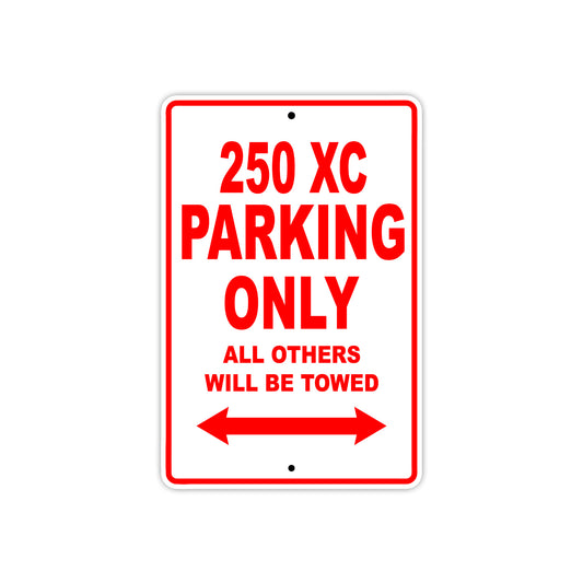 250 XC Motorcycle Parking Only All Others Will Be Towed Sign
